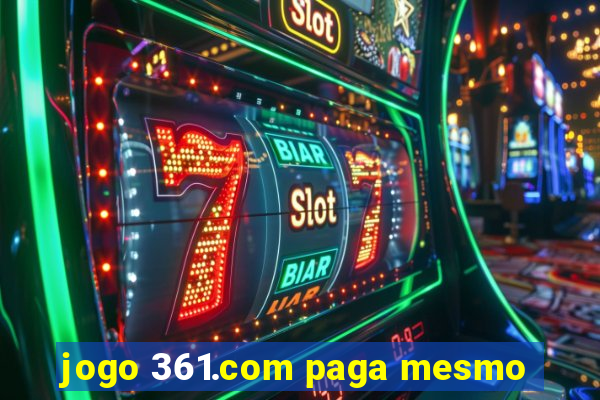 jogo 361.com paga mesmo